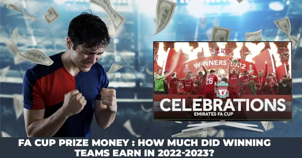 FA Cup Prize Money: How much did winning teams earn in 2022-2023